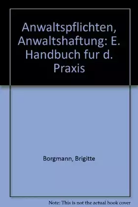 Couverture du produit · Anwaltspflichten Anwaltshaftung Ein Handbuch für die Praxis