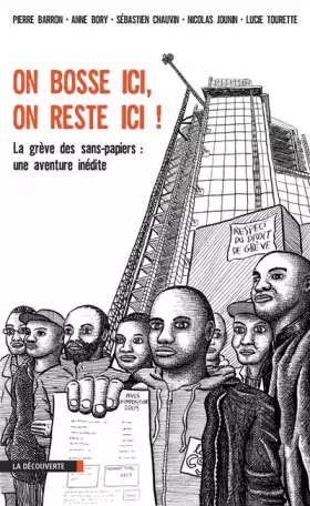 Couverture du produit · On bosse ici, on reste ici ! La grêve des sans-papiers - une aventure inédite