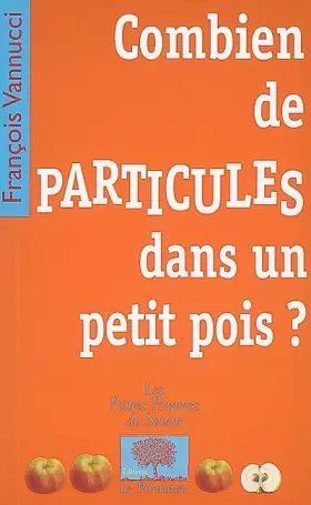 Couverture du produit · Combien de particules dans un petit pois ?