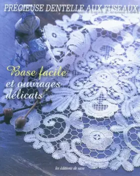 Couverture du produit · Précieuse dentelle aux fuseaux: Base facile et ouvrages délicats