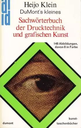 Couverture du produit · DuMont's kleines Sachwörterbuch der Drucktechnik und graphischen Kunst: Von Abdruck bis Zylinderpresse (DUMONT Taschenbücher)