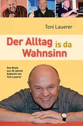 Couverture du produit · Der Alltag is da Wahnsinn: Das Beste aus 30 Jahren Kabarett von Toni Lauerer