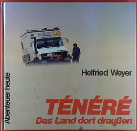 Couverture du produit · Ténéré: Das Land dort draussen (Abenteuer heute: Mit Reise- und Wandertips)