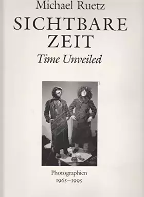 Couverture du produit · Michael Ruetz: Sichtbare Zeit  unveiled time: Photographien 1965-1995