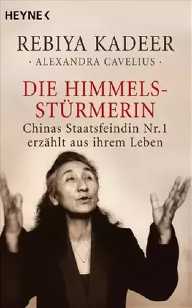 Couverture du produit · Die Himmelsstürmerin: Chinas Staatsfeindin Nr. 1 erzählt aus ihrem Leben