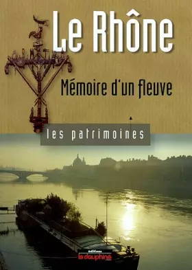 Couverture du produit · Le Rhône: Mémoire d'un fleuve
