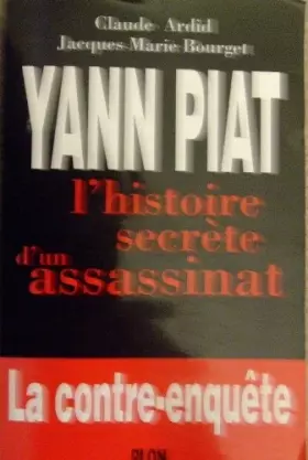 Couverture du produit · YANN PIAT . L'HISTOIRE SECRETE D'UN ASSASSINAT