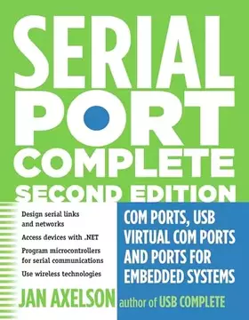Couverture du produit · Serial Port Complete: COM Ports, USB Virtual COM Ports, and Ports for Embedded Systems (Complete Guides series)