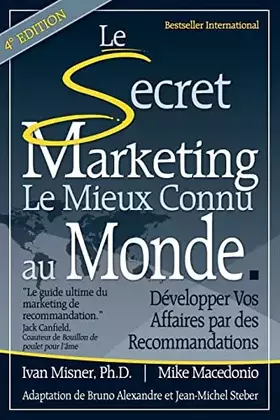 Couverture du produit · Le Secret Marketing le Mieux Connu au Monde: Developper vos affaires par des recommandations (French Edition)