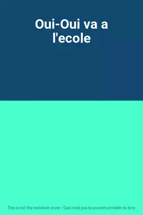 Couverture du produit · Oui-Oui va a l'ecole