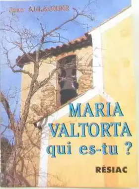 Couverture du produit · Maria Valtorta, qui es-tu ?