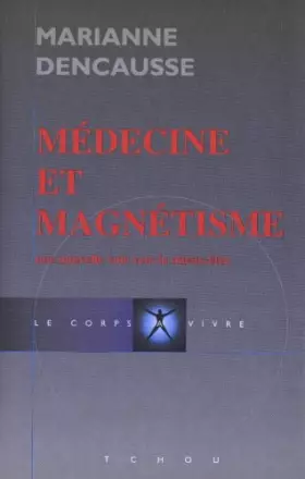 Couverture du produit · Médecine et magnétisme : Une Nouvelle voie vers le mieux être