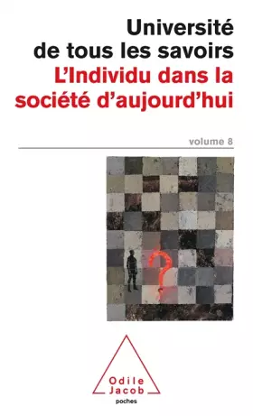 Couverture du produit · Université de tous les savoirs, volume 8 : L'Individu dans la société d'aujourd'hui