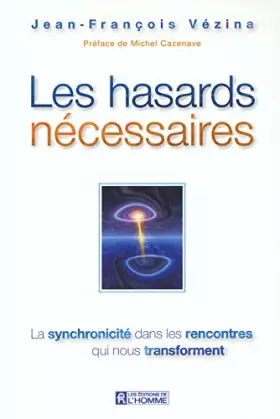 Couverture du produit · Les hasards nécessaires : La synchronicité dans les rencontres qui nous transforment