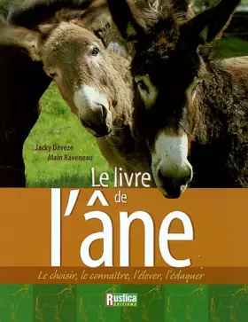 Couverture du produit · Le Livre de l'âne : Le choisir, le connaître, l'élever, l'éduquer