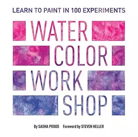 Couverture du produit · Watercolor Workshop: Learn to Paint in 100 Experiments