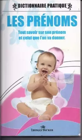 Couverture du produit · Dictionnaire des prénoms : Chiffre, fête, origine, histoire, caractère, célébrités et anecdotes