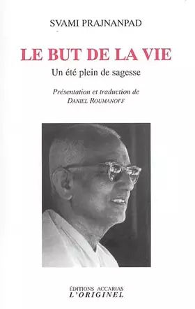 Couverture du produit · Le but de la vie : Un été plein de sagesse Entretiens avec Roland été 1966