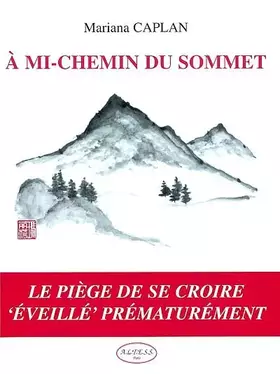 Couverture du produit · À mi-chemin du sommet - Le piège de se croire "éveillé" prématurément