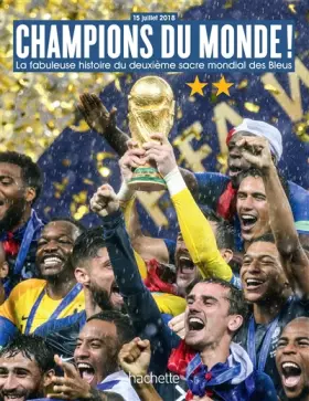 Couverture du produit · CHAMPIONS DU MONDE La fabuleuse histoire du deuxième sacre mondial de l'équipe de France