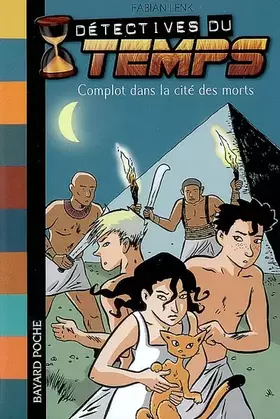 Couverture du produit · Détectives du temps, Tome 1 : Complot dans la cité des morts