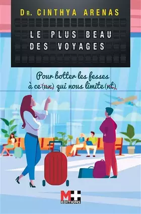 Couverture du produit · Le plus beau des voyages: Pour botter les fesses à ce(ux) qui nous limite(nt)