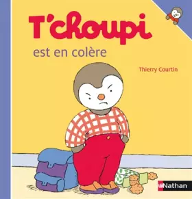 Couverture du produit · T'choupi est en colère