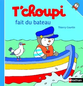 Couverture du produit · T'choupi fait du bateau