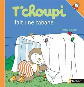 Couverture du produit · T'choupi fait une cabane