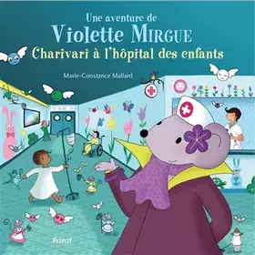 Couverture du produit · T8 AVENTURE DE VIOLETTE MIRGUE - CHARIVARI À L'HOPITAL DES ENFANTS