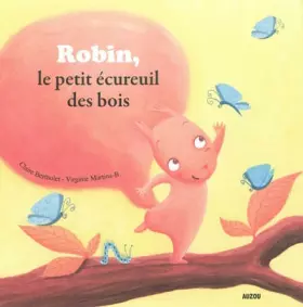 Couverture du produit · ROBIN, PETIT ECUREUIL DES BOIS (Coll. ""Mes p'tits albums"")