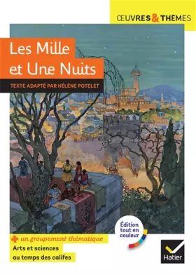 Couverture du produit · Les Mille et Une Nuits: suivi d'un groupement thématique « Arts et sciences au temps des califes »