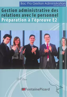 Couverture du produit · Gestion administrative des relations avec le personnel 1re Tle Bac Pro GA: Préparation à l'épreuve E2
