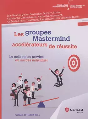 Couverture du produit · Les groupes Mastermind : accélérateurs de réussite: Le collectif au service du succès individuel