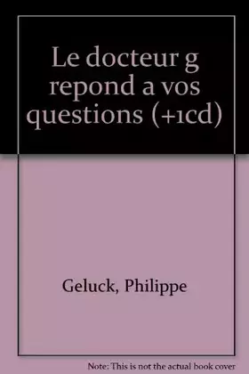 Couverture du produit · Le docteur G répond à vos questions (1CD audio)