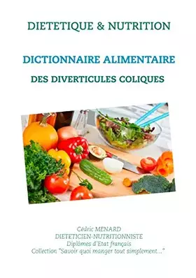 Couverture du produit · Dictionnaire alimentaire des diverticules coliques