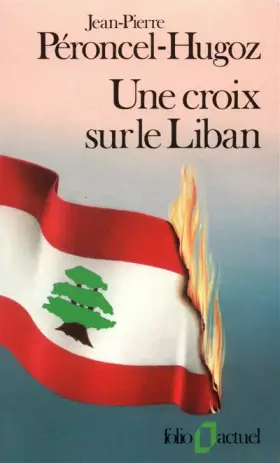 Couverture du produit · Une Croix sur le Liban