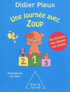 Couverture du produit · Une journée avec Zoup: Des histoires pour éduquer nos enfants