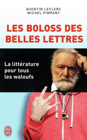 Couverture du produit · Les boloss des belles lettres : La littérature pour tous les waloufs