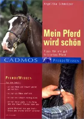 Couverture du produit · Mein Pferd wird schön: Tipps für ein gut frisiertes Pferd (Cadmos Pferdewissen)