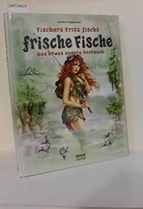 Couverture du produit · Fischers Fritz fischt frische Fische: Das etwas andere Kochbuch