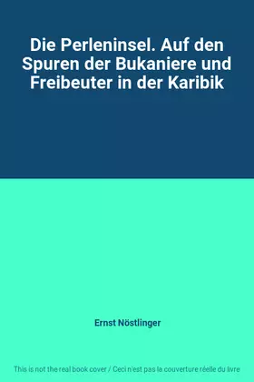 Couverture du produit · Die Perleninsel. Auf den Spuren der Bukaniere und Freibeuter in der Karibik