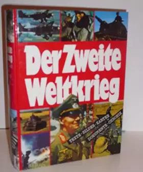 Couverture du produit · Der Zweite Weltkrieg - Texte - Bilder - Karten - Dokumente - Chronik