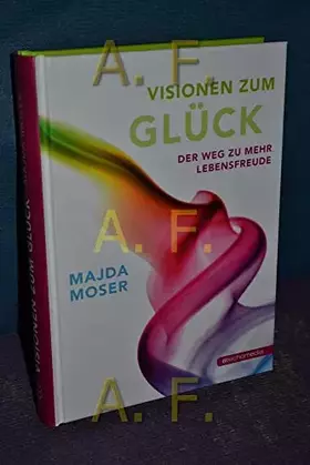 Couverture du produit · Visionen zum Glück: Der Weg zu mehr Lebensfreude