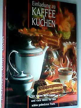 Couverture du produit · Einladung zu Kaffee & Kuchen. Die besten Backrezepte und viele Ideen für den schön gedeckten Tisch