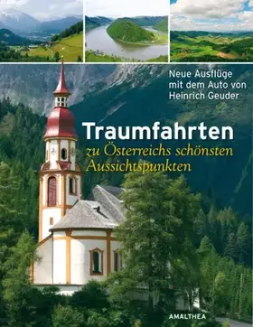 Couverture du produit · Traumfahrten zu Österreichs schönsten Aussichtspunkten: Neue Ausflüge mit dem Auto