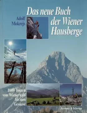 Couverture du produit · Das neue Buch der Wiener Hausberge. 1000 Touren vom Wienerwald bis zum Gesäuse