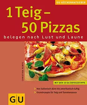 Couverture du produit · 1 Teig - 50 Pizzas belegen nach Lust und Laune