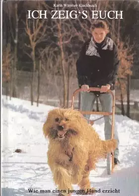 Couverture du produit · Ich zeig´s euch. Wie man einen jungen Hund erzieht