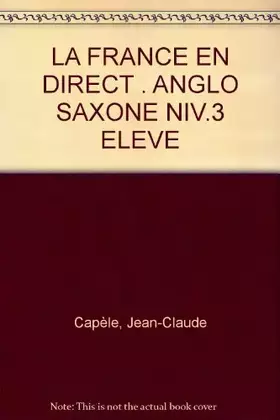 Couverture du produit · LA FRANCE EN DIRECT . ANGLO SAXONE NIV.3 ELEVE